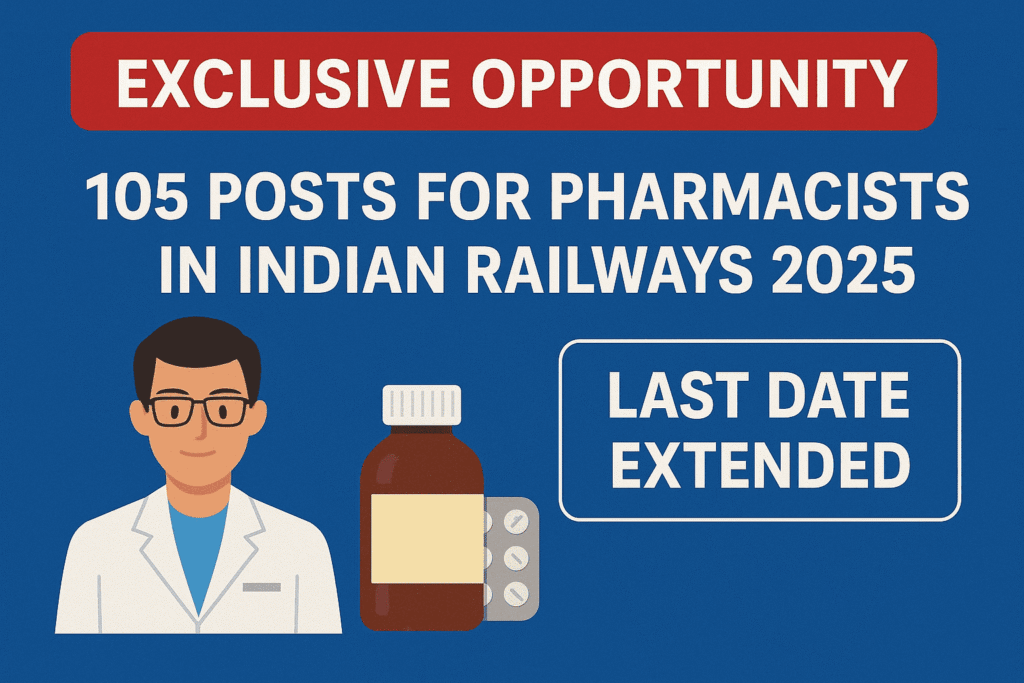 Exclusive opportunity for pharmacists (105 posts) in Indian Railways 2025 | Last Date Extended