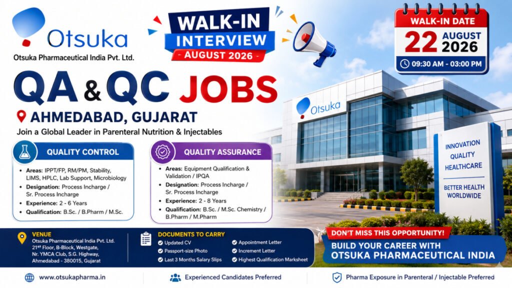 Otsuka Pharmaceutical Walk-In Interview August 2026 – QA & QC Jobs in Ahmedabad | Walk-In on 22 August